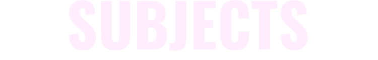 SUBJECTS